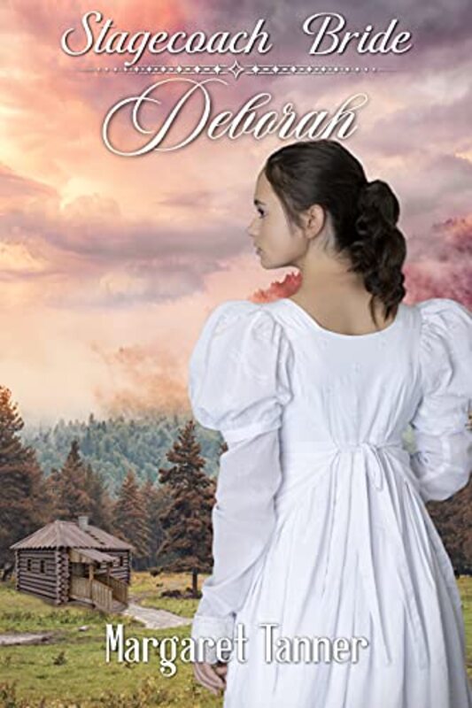 Book cover for "Stagecoach Bride Deborah" by Margaret Tanner