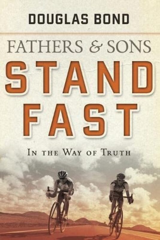 Book cover for "Stand Fast in the Way of Truth" by Douglas Bond