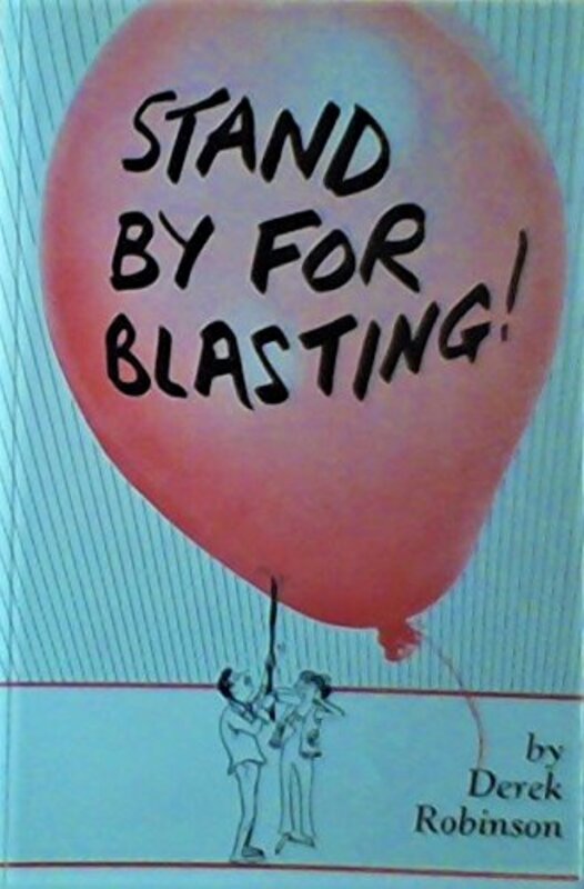 Book cover for "Stand by for Blasting" by Derek Robinson