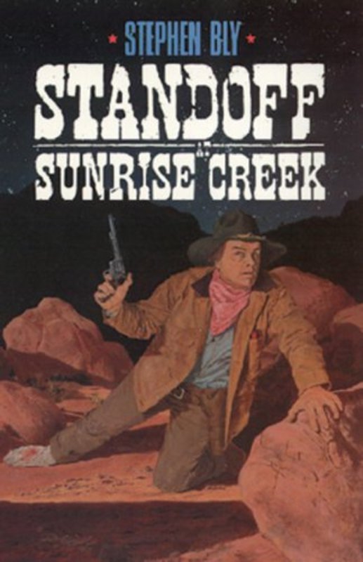 Book cover for "Standoff At Sunrise Creek" by Stephen Bly