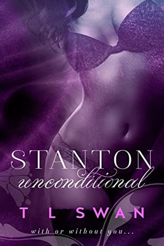 Book cover for "Stanton Unconditional" by TL Swan