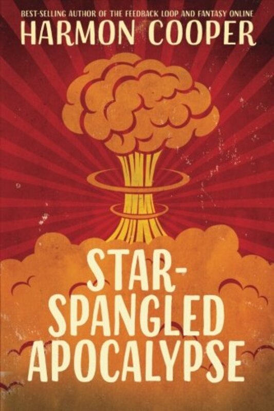 Book cover for "Star-Spangled Apocalypse" by Harmon Cooper
