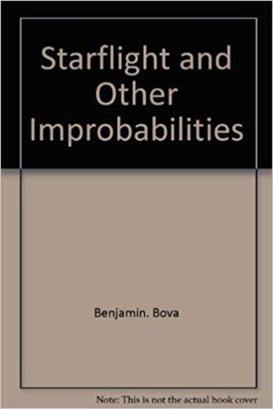 Book cover for "Starflight and Other Improbabilities," by Ben Bova