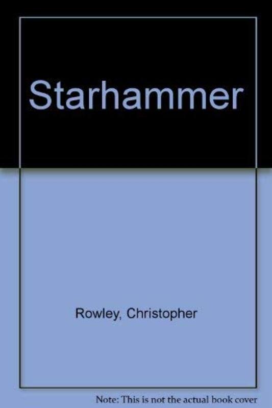 Book cover for "Starhammer" by Christopher Rowley