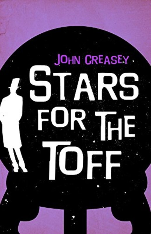 Book cover for "Stars for the Toff" by John Creasey