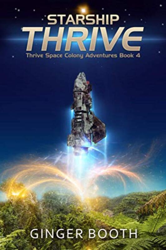 Book cover for "Starship Thrive" by Ginger Booth