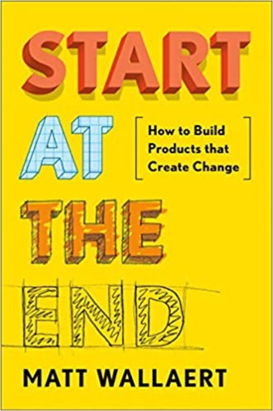 Book cover for "Start at the End" by Matt Wallaert