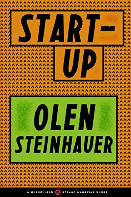 Book cover for "Start-Up" by Olen Steinhauer