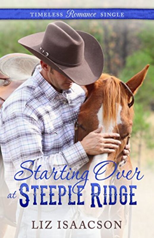 Book cover for "Starting Over at Steeple Ridge" by Liz Isaacson