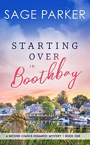 Book cover for "Starting Over in Boothbay Book 1" by Sage Parker