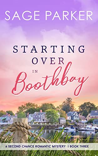 Book cover for "Starting Over in Boothbay Book 3" by Sage Parker