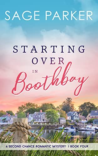 Book cover for "Starting Over in Boothbay Book 4" by Sage Parker