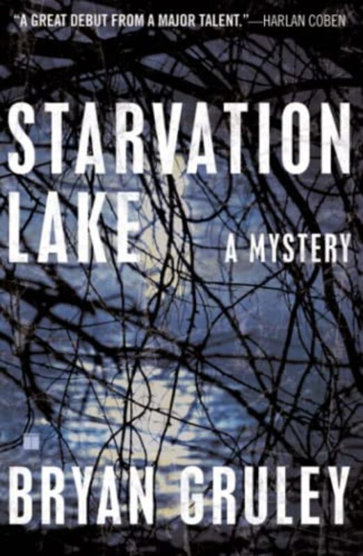 Book cover for "Starvation Lake" by Bryan Gruley