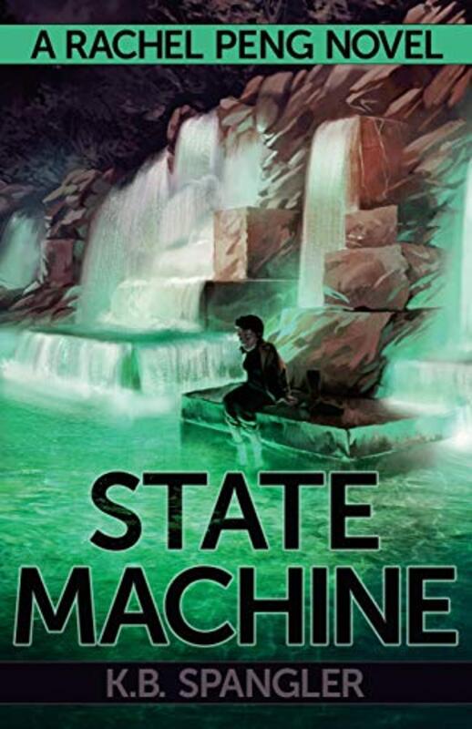 Book cover for "State Machine" by KB Spangler