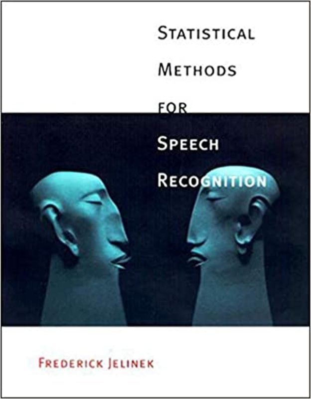 Book cover for "Statistical Methods for Speech Recognition" by Frederick Jelinek