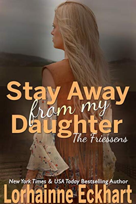 Book cover for "Stay Away From My Daughter" by Lorhainne Eckhart