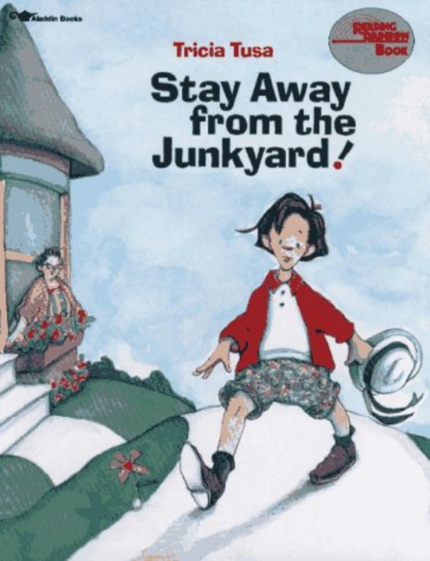 Book cover for "Stay Away from the Junkyard!" by Tricia Tusa