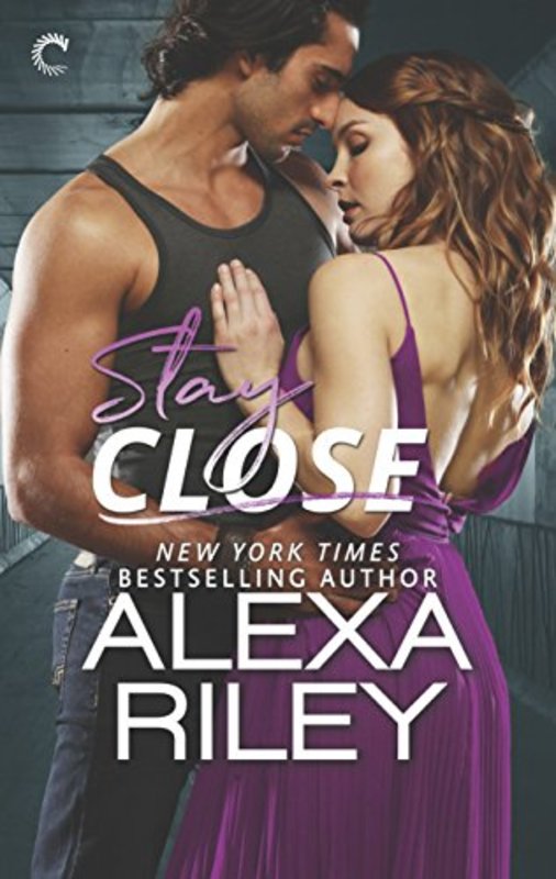 Book cover for "Stay Close" by Alexa Riley