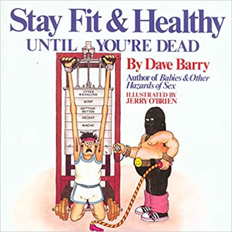 Book cover for "Stay Fit and Healthy Until You're Dead" by Dave Barry