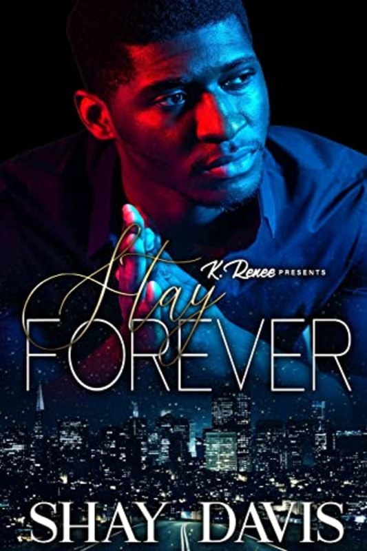 Book cover for "Stay Forever" by Shay Davis