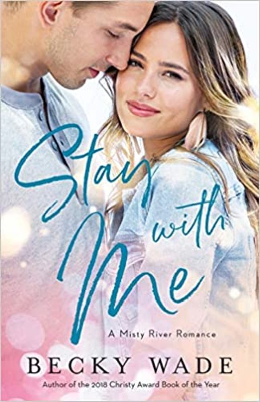 Book cover for "Stay with Me" by Becky Wade