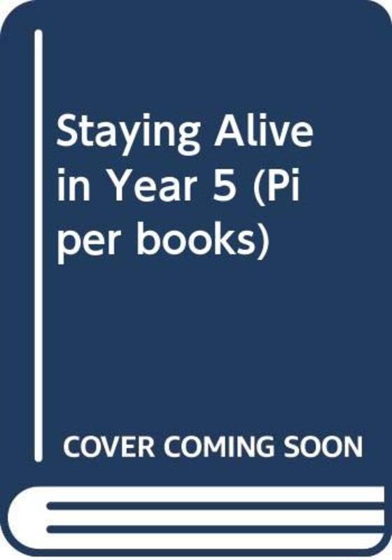 Book cover for "Staying Alive in Year Five" by John Marsden