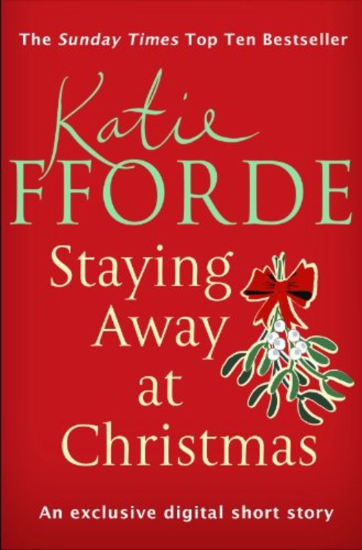 Book cover for "Staying Away at Christmas" by Katie Fforde