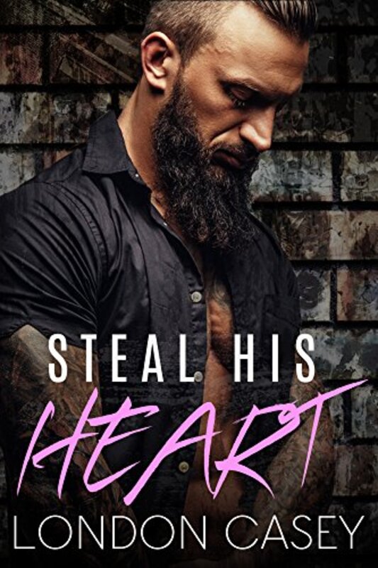 Book cover for "Steal His Heart" by London Casey