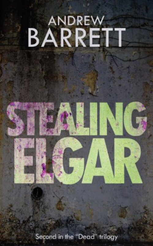 Book cover for "Stealing Elgar" by Andrew Barrett