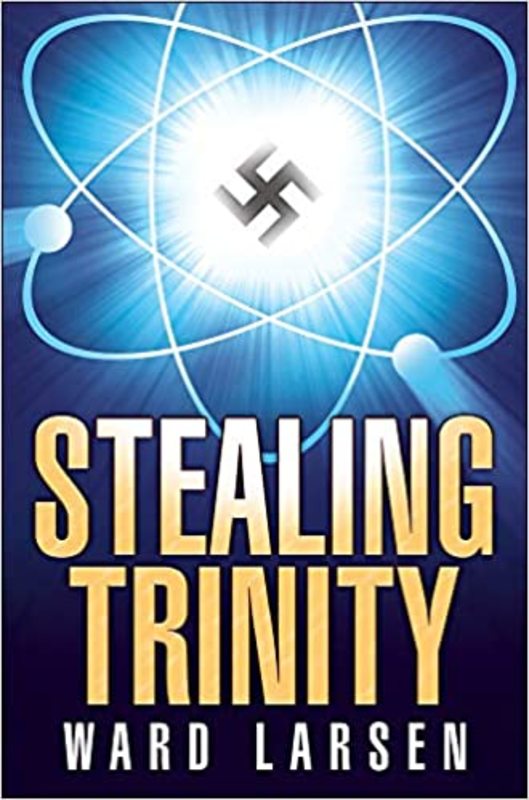 Book cover for "Stealing Trinity" by Ward Larsen