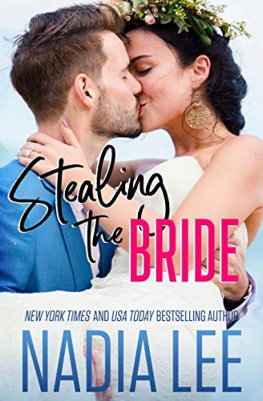 Book cover for "Stealing the Bride" by Nadia Lee
