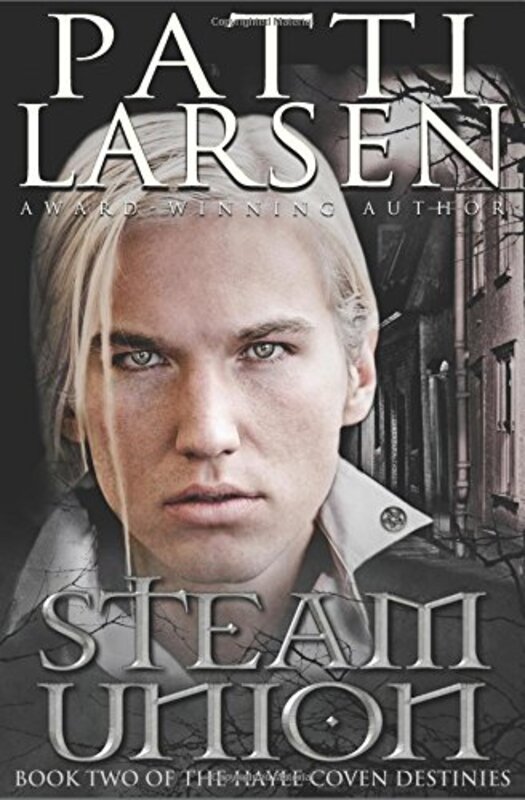 Book cover for "Steam Union" by Patti Larsen