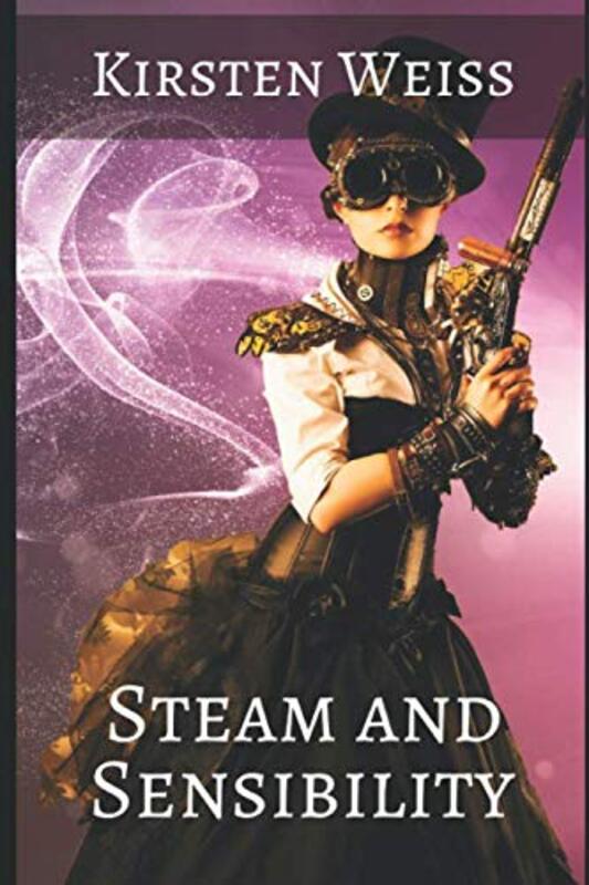 Book cover for "Steam and Sensibility" by Kirsten Weiss