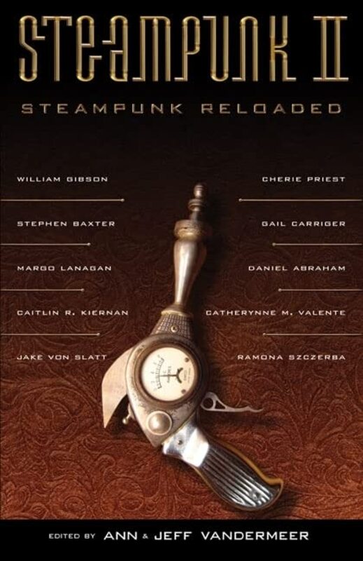 Book cover for "Steampunk II: Steampunk Reloaded" by Daniel Abraham