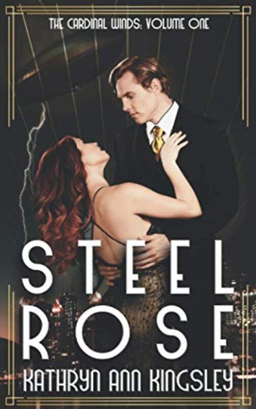 Book cover for "Steel Rose" by Kathryn Ann Kingsley