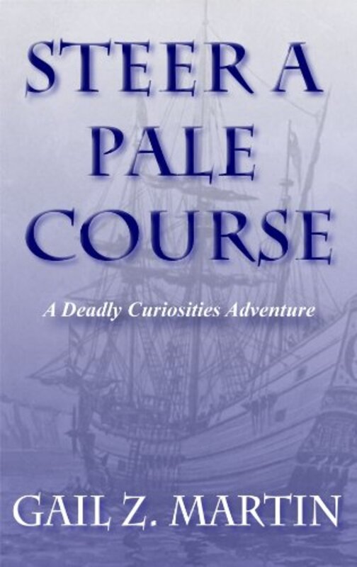 Book cover for "Steer a Pale Course" by Gail Z Martin