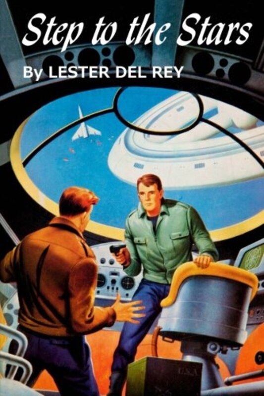 Book cover for "Step to the Stars" by Lester Del Rey