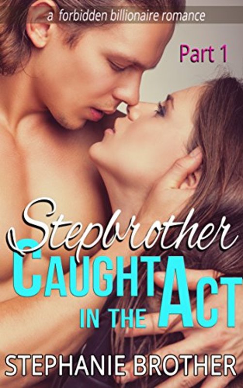Book cover for "Stepbrother Caught in the Act" by Stephanie Brother