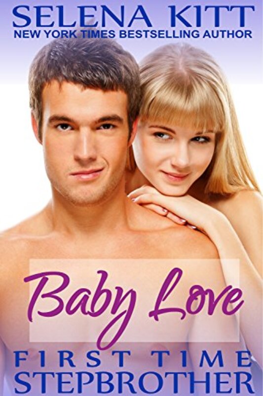 Book cover for "Stepbrother First Time: Baby Love" by Selena Kitt