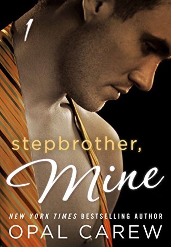 Book cover for "Stepbrother, Mine #1" by Opal Carew