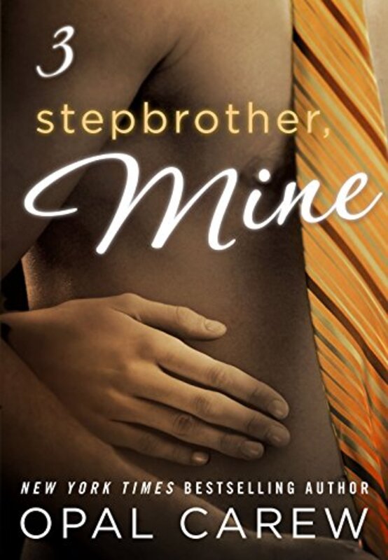 Book cover for "Stepbrother, Mine #3" by Opal Carew