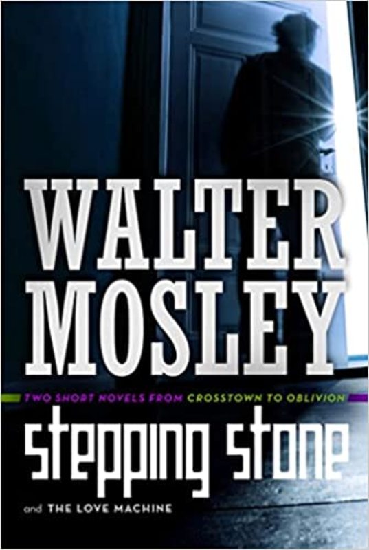 Book cover for "Stepping Stone and Love Machine" by Walter Mosley