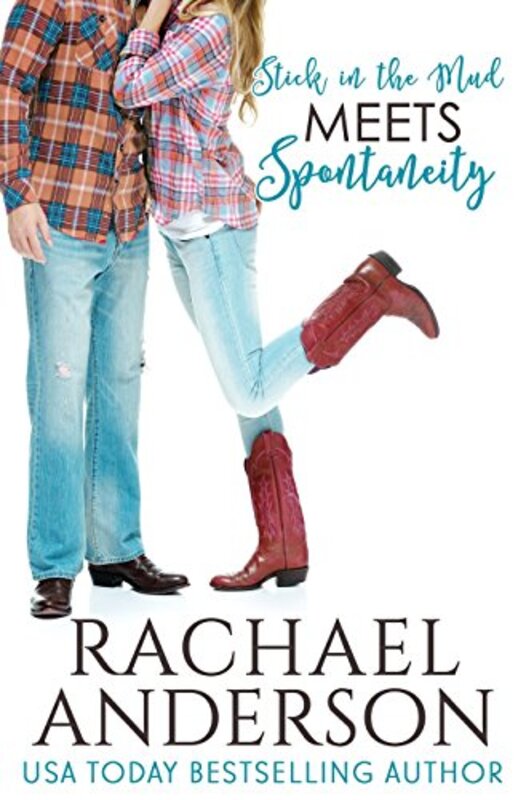 Book cover for "Stick in the Mud Meets Spontaneity" by Rachael Anderson