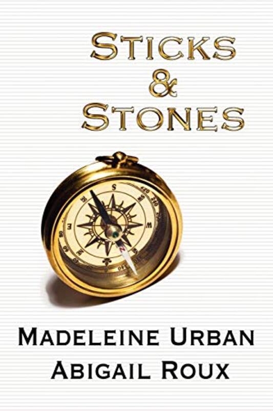Book cover for "Sticks and Stones" by Abigail Roux