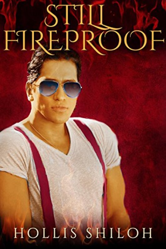 Book cover for "Still Fireproof" by Hollis Shiloh