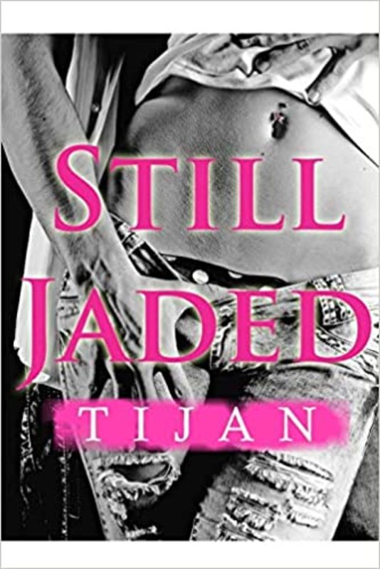Book cover for "Still Jaded" by Tijan