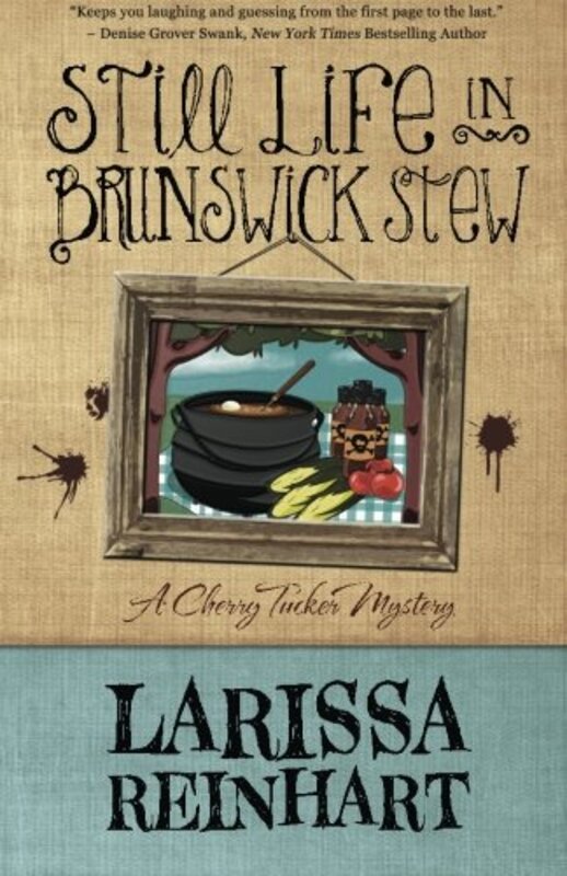Book cover for "Still Life in Brunswick Stew" by Larissa Reinhart
