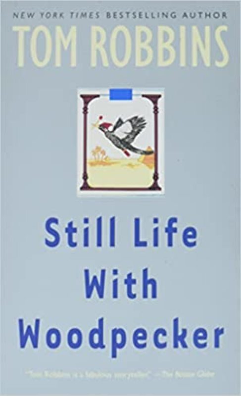 Book cover for "Still Life with Woodpecker" by Tom Robbins