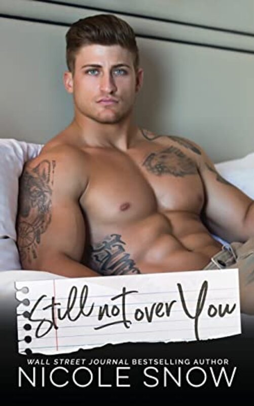 Book cover for "Still Not Over You" by Nicole Snow