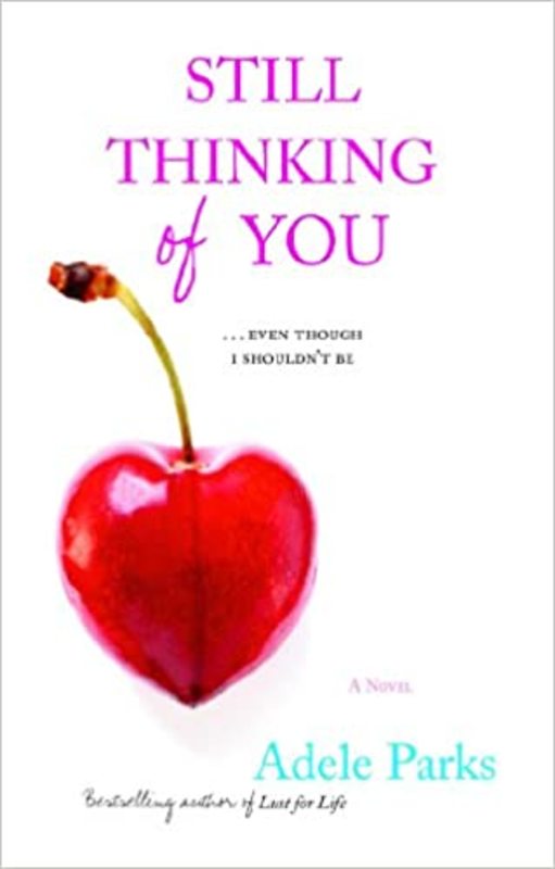 Book cover for "Still Thinking of You" by Adele Parks